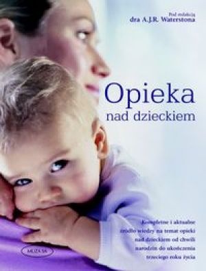 Opieka Nad Dzieckiem - A.J.R. Waterston