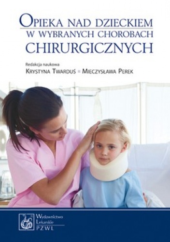 Opieka nad dzieckiem w wybranych chorobach chirurgicznych