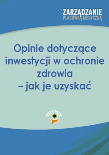 Opinie dotyczące inwestycji w ochronie zdrowia - jak je uzyskać - Janiszewski Piotr