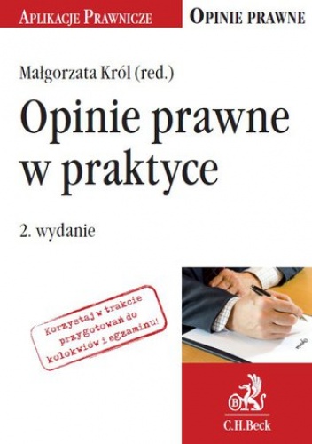 Opinie prawne w praktyce. Wydanie 2 - Małgorzata Król