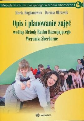 Opis i planowanie zajęć według Metody Ruchu Rozwijającego Weroniki Sherborne - Marta Bogdanowicz, Dariusz Okrzesik
