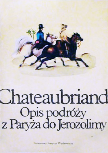Opis podróży z Paryża do Jerozolimy - François-René de Chateaubriand
