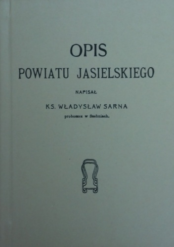 Opis Powiatu Jasielskiego - Władysław Sarna