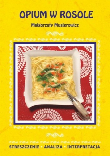 Opium w rosole Małgorzaty Musierowicz - Anusiak Danuta