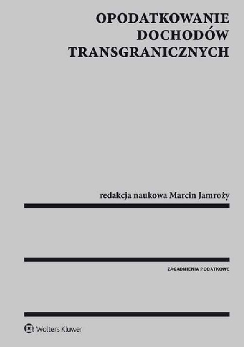 Opodatkowanie dochodów transgranicznych - Marcin Jamroży