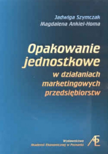 Opodatkowanie jednostkowe w działaniach marketingowych przedsiębiorstw - Jadwiga Szymczak, Magdalena Ankiel - Homa