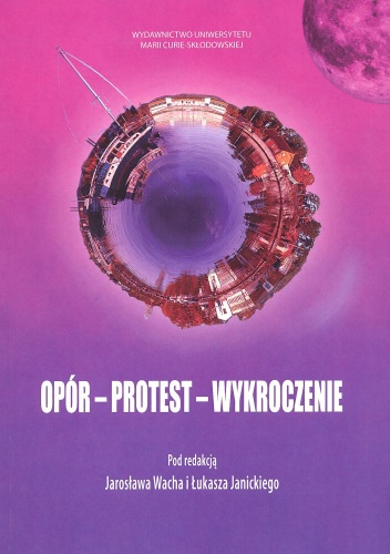 Opór - protest - wykroczenie - Jarosław Wach, Łukasz Janicki