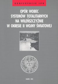Opór wobec systemów totalitarnych na Wileńszczyźnie w okresi - Piotr Niwiński