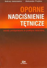 Oporne nadciśnienie tętnicze - Andrzej Januszewicz, Aleksander Prejbisz