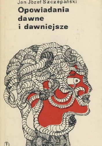 Opowiadania dawne i dawniejsze - Jan Józef Szczepański