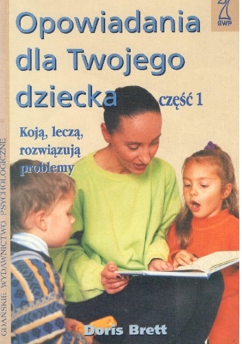 Opowiadania dla Twojego dziecka ,część 1 - Doris Brett
