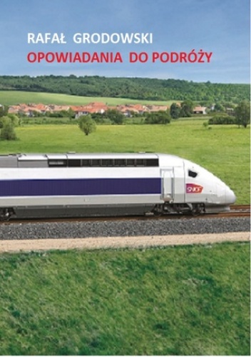 Opowiadania do podróży - Orodowski Rafał