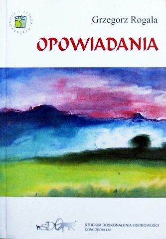 Opowiadania - Grzegorz Rogala