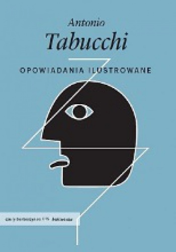 Opowiadania ilustrowane - Antonio Tabucchi