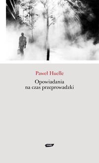 Opowiadania na czas przeprowadzki - Paweł Huelle