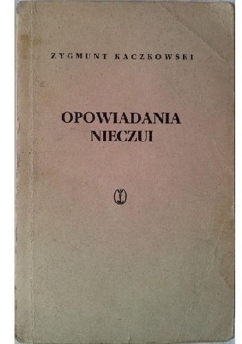 Opowiadania Nieczui - Zygmunt Kaczkowski