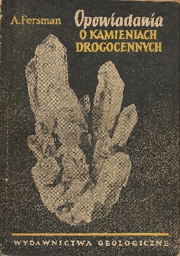 Opowiadania o kamieniach drogocennych - Aleksandr Jewgienjewicz Fersman