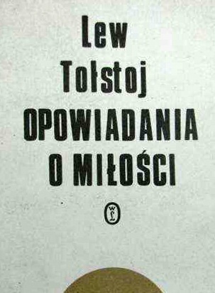 Opowiadania o miłości - Lew Tołstoj