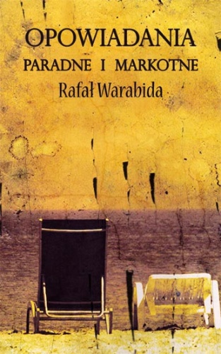 Opowiadania paradne i markotne - Rafał Warabida