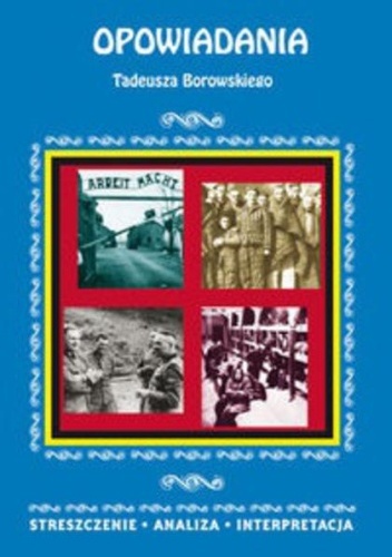 Opowiadania - Tadeusz Borowski