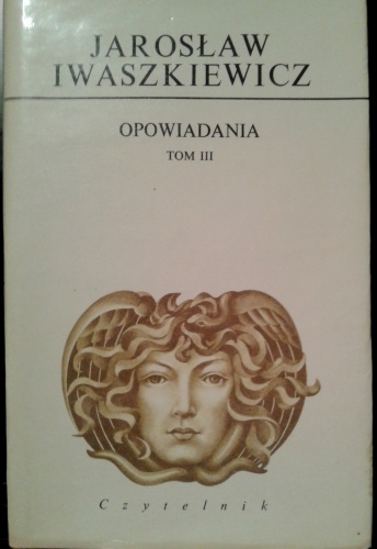 Opowiadania tom 3 - Jarosław Iwaszkiewicz
