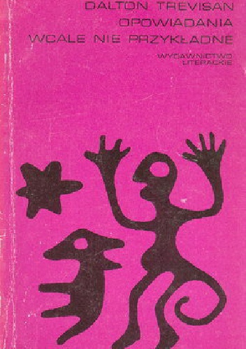 Opowiadania wcale nie przykładne - Dalton Trevisan