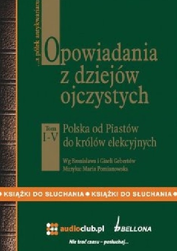 Opowiadania z dziejów ojczystych. Tom 1-5 - Bronisław Gebert, Gizela Gebert