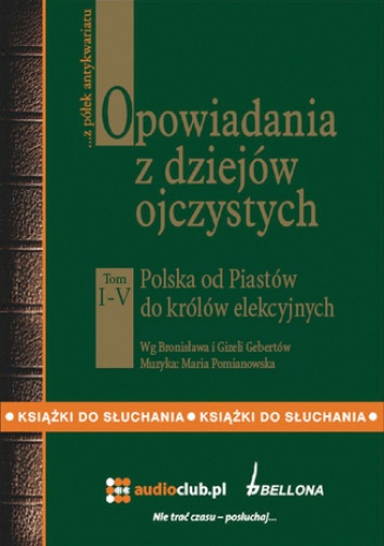 Opowiadania z dziejów ojczystych - tomy I-V zestaw - i Gizelea Gebertowie Bronisław