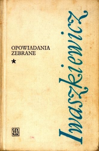 Opowiadania zebrane. T. 1 - Jarosław Iwaszkiewicz