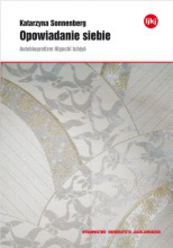 Opowiadanie siebie. Autobiografizm Higuchi Ichiyō - Katarzyna Sonnenberg