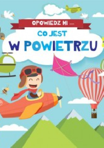 Opowiedz mi... Co jest w powietrzu - praca zbiorowa