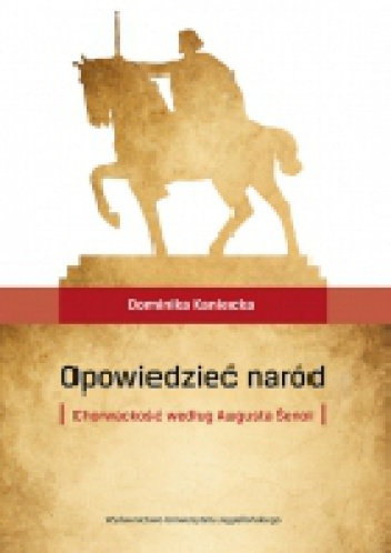 Opowiedzieć naród. Chorwackość według Augusta Šenoi - Dominika Kaniecka