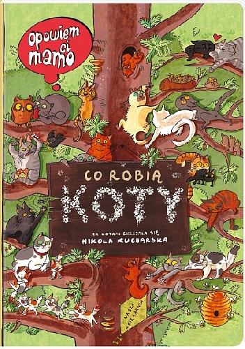 Opowiem ci, mamo, co robią koty - Nikola Kucharska