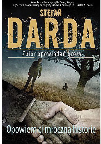 Opowiem ci mroczną historię. Zbiór opowiadań grozy - Stefan Darda