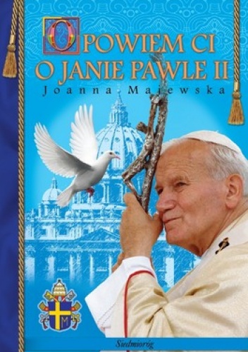 Opowiem ci o Janie Pawle II - Joanna Majewska
