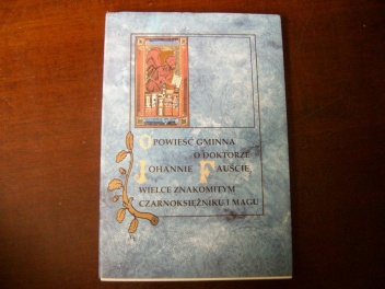 Opowieść gminna o doktorze Johannie Fauście, wielce znakomitym czarnoksiężniku i magu - Jan Spiess