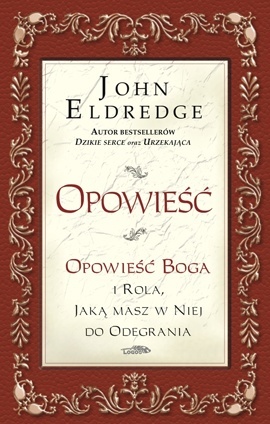 Opowieść - John Eldredge