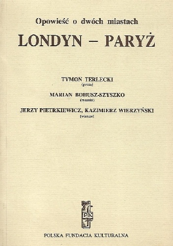Opowieść o dwóch miastach. Londyn - Paryż - Tymon Terlecki