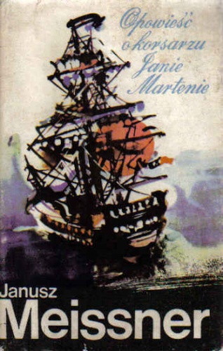 Opowieść o korsarzu Janie Martenie - Janusz Meissner