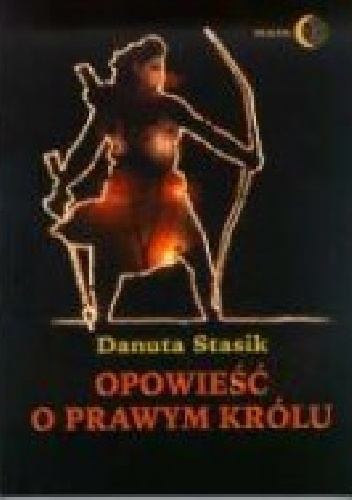 Opowieść o prawym królu. Tradycja Ramajany w literaturze hindi - Danuta Stasik