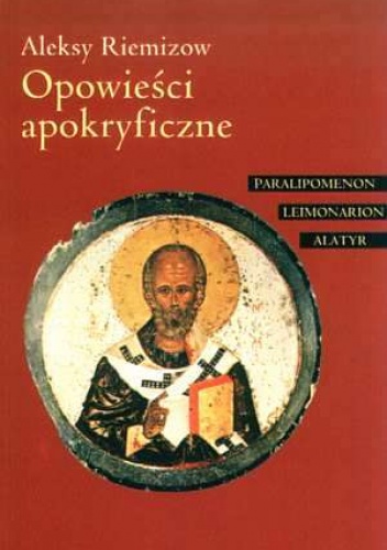 Opowieści apokryficzne: Paralipomenon, Leimonarion, Alatyr - Aleksy Riemizow