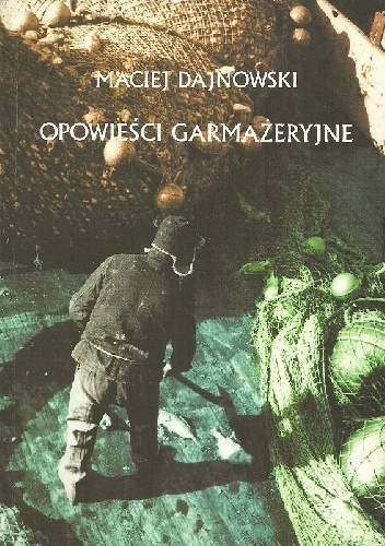 Opowieści garmażeryjne - Maciej Dajnowski