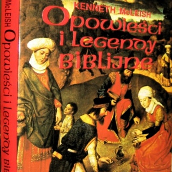 Opowieści i legendy biblijne - Kenneth McLeish