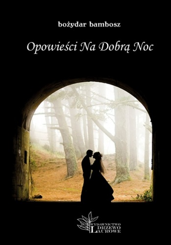 Opowieści Na Dobrą Noc - Bożydar Bambosz