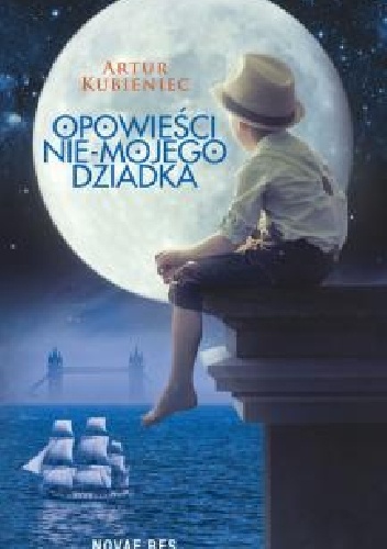 Opowieści nie - mojego dziadka - Artur Kubieniec