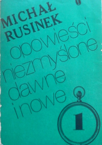 Opowieści niezmyślone dawne i nowe. Wspomnienia literackie. Tom 1 - Michał Rusinek