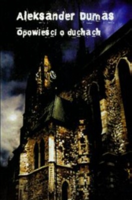 Opowieści o duchach. Jeden dzień w Fontenay aux Roses - Aleksander Dumas (ojciec)