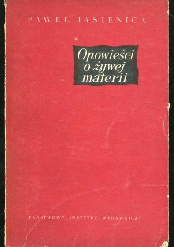 Opowieści o żywej materii - Paweł Jasienica