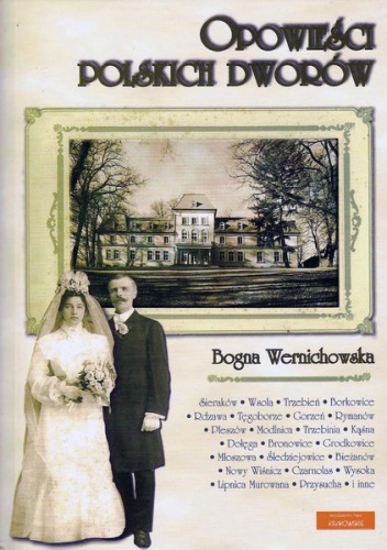 Opowieści polskich dworów - Bogna Wernichowska