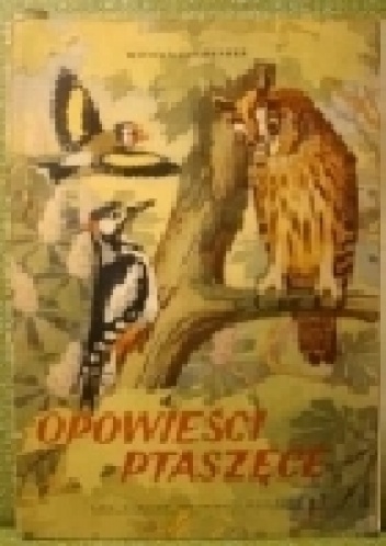 Opowieści ptaszęce - Witold Zechenter
